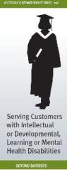 Serving Customers with Intellectual or Developmental, Learning or Mental Health Disabilities brochure